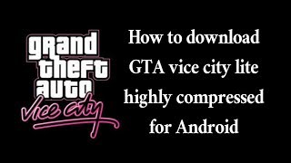 Download GTA vice city lite highly compressed with audio for Android