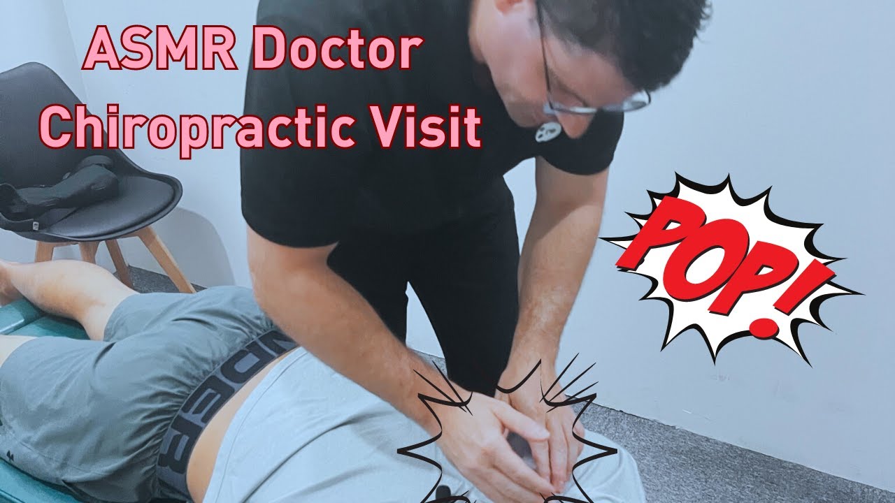 Asmr Doctor Satisfying Asmr Spinal Crack Asmr Chiropractic