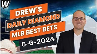 MLB Picks Today: Drew’s Daily Diamond | MLB Predictions and Best Bets for Thursday, June 6
