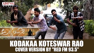 Kodakaa Koteswar Rao Cover Version By "Red FM 93.5" | Agnyaathavaasi Songs