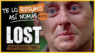 Lost, Temporada 3 | Te Lo Resumo Así Nomás #10