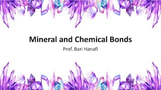 Module 3a.2. Mineral and Chemical Bonds