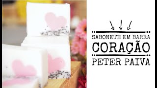 Sabonete em Barra Coração - Peter Paiva