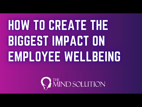 Wellbeing in the workplace – How to have the greatest impact on the wellbeing of your employees