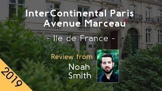 InterContinental Paris Avenue Marceau 5⋆ Review 2019