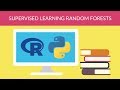 Machine Learning - Supervised Learning Random Forests