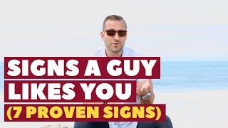Signs a Guy Likes You (7 Proven Signs!) | Dating Advice for Women by Mat Boggs