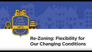 New Castle County Re-Zoning Explained