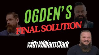 Ogden's final solution — with William Clark