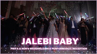 DANCE GROUP "Jalebi Baby" | Priya & Non's Wedding Dance Performance | Reception