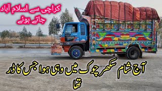 Sukkar Chowk wohi Howa jis ka dar tha||going to Islamabad||Truck driver video