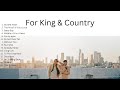 Best of For King & Country (15 Songs)