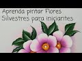 Flores Silvestres para iniciantes - iniciantes na pintura em Tecido - Parte 1