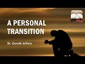 a personal transition dr. gerald jeffers