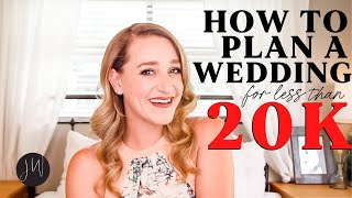 How to Plan a Wedding for LESS than 20k?!