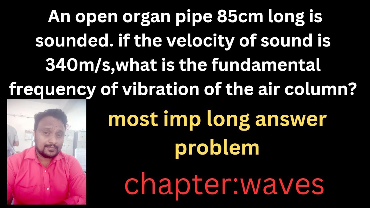 An Open Organ Open Pipe 85cm Long Is Sounded. If The Velocity Of Sound ...