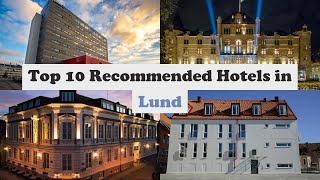 Top 10 Recommended Hotels In Lund | Best Hotels In Lund