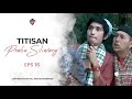 TITISAN PRABU SILIWANGI EPS 16