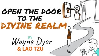 Wayne Dyer & Lao Tzu's Hua Hu Ching ☀️ Opening The Door To The Divine Realm