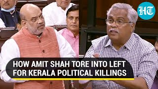 '100 BJP workers murdered': How Amit Shah lashed Left over Kerala political killings