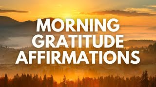 POSITIVE MORNING GRATITUDE AFFIRMATIONS  ✨ (affirmations said once)