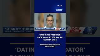 'Dating App Predator' back in Racine County court