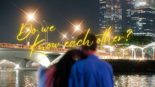 Do We Know Each Other? - Short Film | Sony FX3 | Singapore