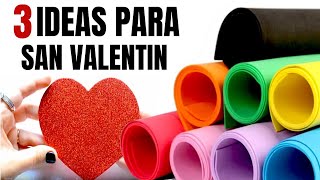 3 MANUALIDADES Para SAN VALENTIN 2022 | Diy Valentine's Day | Ideias Dia DOS NAMORADOS | GOMA EVA