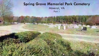 Spring Grove Memorial Park Cemetery - Mineral, VA - Part 1