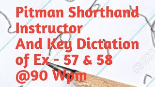 Pitman Shorthand Instructor And Key|| Dictation of Ex - 57 \u0026 58|| @90 Wpm