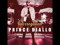 Prince Diallo - Interrogation (Officiel 2024)