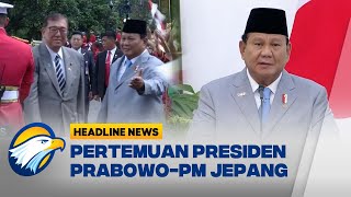 [HEADLINE NEWS, 12/01] Pertemuan Perdana Prabowo-Ishiba Bahas Isu Kawasan