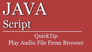 QuickTip #385 - JavaScript Tutorial - Play Audio File From Browser | jQuery