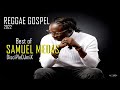 Best of Samuel Medas Gospel Reggae DiscipleDJ mix Jan 2022 Gospel Soca