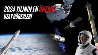 8 Dakikada 2024 Yılının EN ÖNEMLİ Uzay Görevleri!