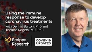 Using the immune response to develop coronavirus treatments and vaccines: COVID-19 updates