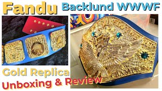 FANDU Gold  Backlund WWWF HWC Replica Belt Unboxing and Review