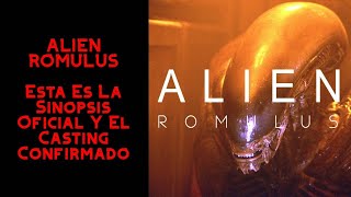 ALIEN ROMULUS: Esta Es La Sinopsis Oficial Y El Casting Confirmado De La Nueva Película De Alien