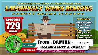 LAUGHINGLY YOURS BIANONG #729 (FINALE) - NAGRAMOT A GURA | DAMIAN | LADY ELLE PRODUCTIONS