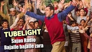 Salman's Tubelight FIRST Song Sajan Radio Bajaile Bajaile Zara Launch In Dubai