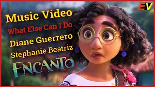 [FMV] Encanto | Diane Guerrero , Stephanie Beatriz | What Else Can I Do | Walt Disney