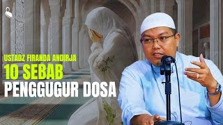 10 Sebab Penggugur Dosa - Ustadz Firanda Andirja