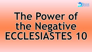 2021-12-01 The Power of the Negative ECCLESIASTES 10 - Ed Lapiz