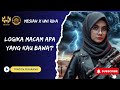 LOGIKA MACAM APA YANG KAU BAWA?