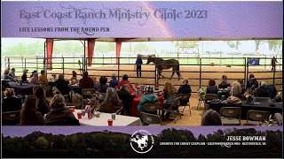 Life Lessons from the Round Pen with Jesse Bowman Horse Trainer and Cowboys for Christ Chaplain 2023