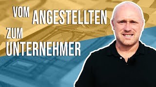 Vom Angestellten zum Investor/Unternehmer! *Anleitung*