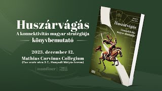 Orbán Balázs: Huszárvágás – A konnektivitás magyar stratégiája - Könyvbemutató