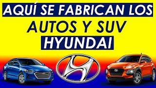 ¿De DÓNDE es la Marca HYUNDAI? AQUÍ se FABRICAN los modelos MÁS VENDIDOS de autos y SUV Hyundai 2025