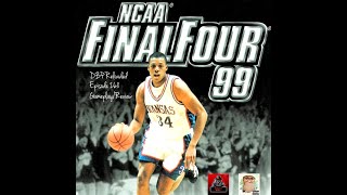 DBP Reloaded Episode 268 - NCAA Final Four 99 |PSX| Gameplay/Review