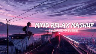 Mind Relax Mashup | Arijit Singh | Sks Lofi | Nonstop Jukebox 2024 |